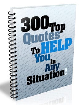 300 Top Quotes To Help You