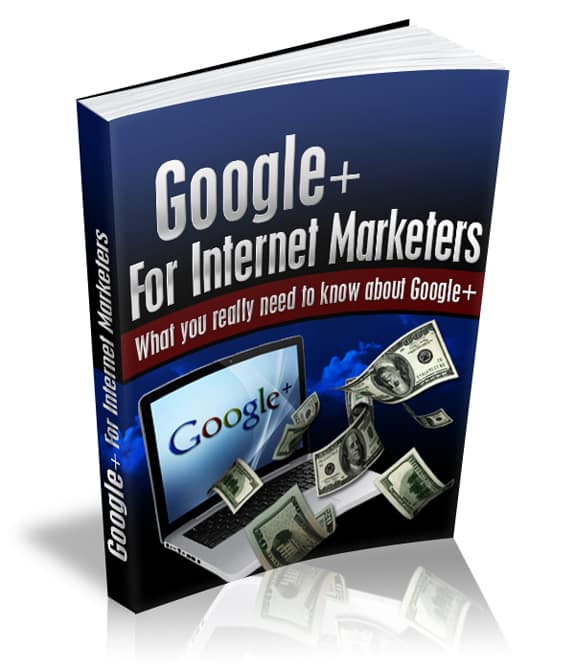 Google+ For Internet Marketers