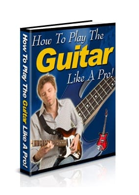 How To Play The Guitar Like A Pro