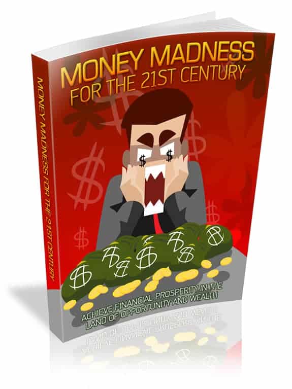 Money Madness For The 21st Century