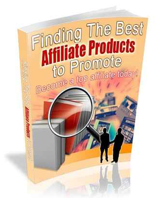 Finding The Best Affiliate Products To Promote