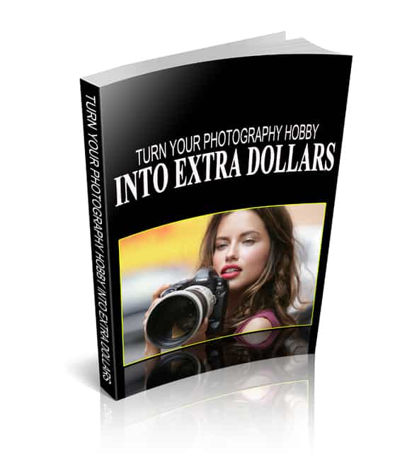 Turn Your Photography Hobby Into Extra Dollars
