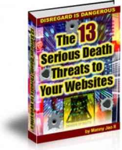 The 13 Serious Death Threats to Your Websites Free eBook,The 13 Serious Death Threats to Your Websites plr
