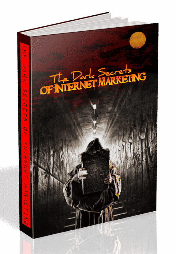 The Dark Secrets Of Internet Marketing