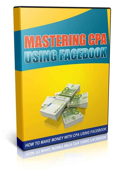 Mastering CPA Using Facebook