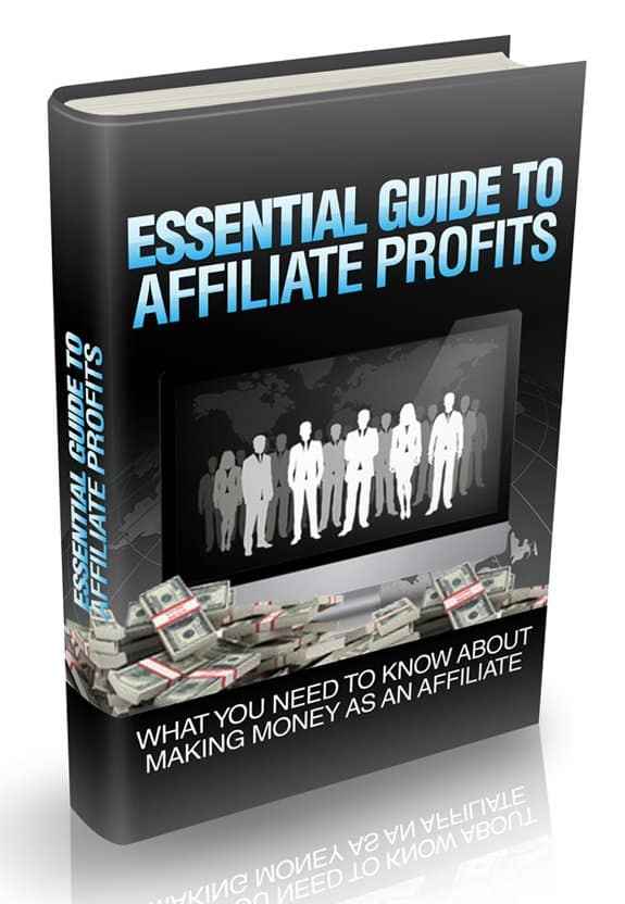 Essential Guide To Affiliate Profits