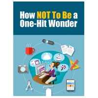 How NOT To Be a One-Hit Wonder 1