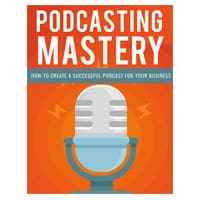  Podcasting Mastery