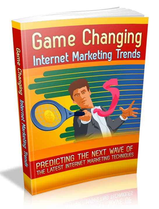 Game Changing Internet Marketing Trends