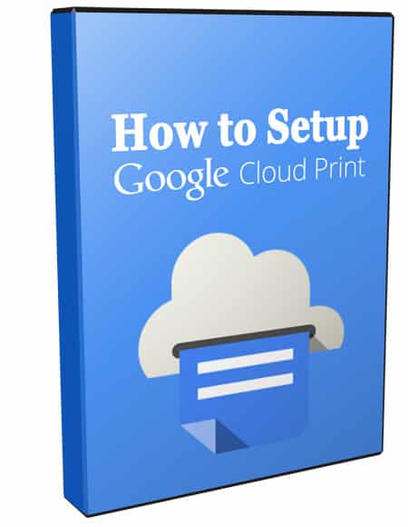How to Setup Google Cloud Print