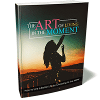 The Art of Living in the Moment Video