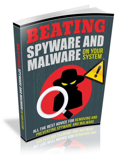 Beating Spyware And Malware on Your System eBook,Beating Spyware And Malware on Your System plr