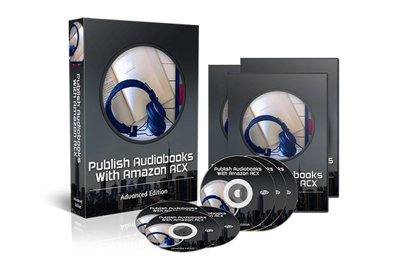 Publish Audiobooks With Amazon ACX – Advanced Edition