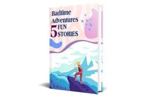 badtime adventures 5 fun stories