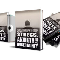 change your mindset to reduce stress anxiety and uncertainty