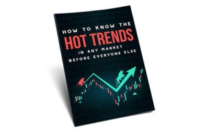 how to know the hot trends in any market before everyone else