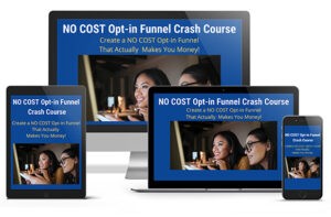 No Cost Opt-in Funnel Crash Course