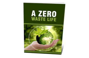 A Zero Waste Life,a zero waste lifestyle,a zero waste life pdf,a zero waste life in 30 days,a zero waste life book