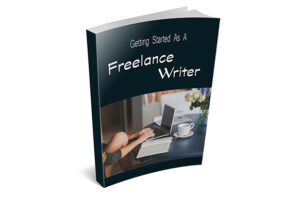 Getting Started as a Freelance Writer,get started freelance writing,starting out as a freelance writer,can you become a freelance writer with no experience,how long does it take to become a freelance writer