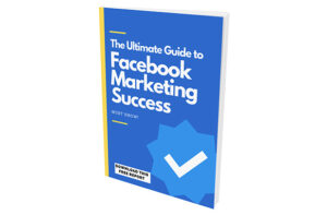 The Ultimate Guide To Facebook Marketing Success