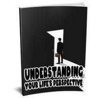 Understanding Your Life’s Perspective