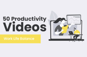 50 productivity videos work life balance