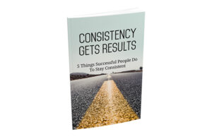 consistency gets results