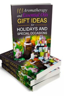 101 Aromatherapy and Essential Oils Gift Ideas