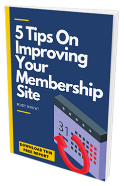 5 Must Know Tips On Improving Your Membership Site