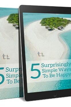 5 Surprisingly Simple Ways To Be Happy