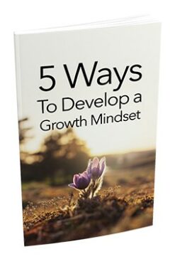 5 Ways To Develop a Growth Mindset