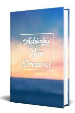 Achieving Your Dreams