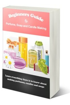 Beginners Guide to Perfume, Soap and Candle Making
