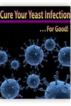 Cure Your Yeast Infection For Good