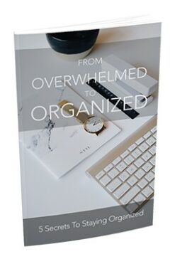 From Overwhelmed To Organized