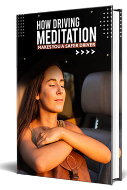 How Driving Meditation Makes You a Safer Driver