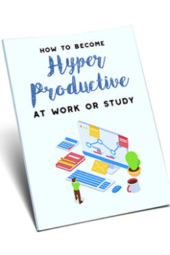 How To Become Hyper-Productive At Work or Study