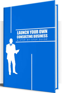 Launch Your Own Consulting Business