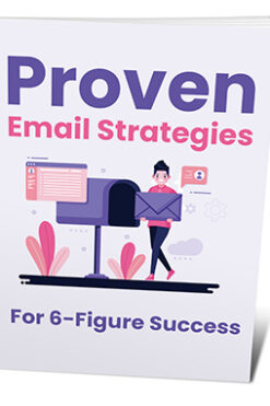 Proven Email Strategies For 6-Figure Success