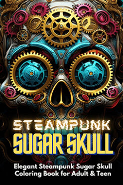 Steampunk Sugar Skull Adult Coloring Book
