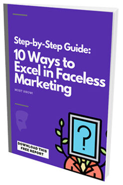 Step-by-Step Guide 10 Ways to Excel in Faceless Marketing