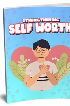 Strengthening Self Worth