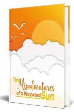 The Misadventures Of a Wayward Sun