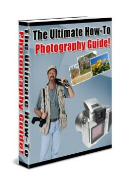 The Ultimate How To Photography Guide