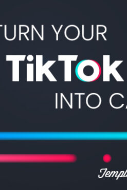 Turn Your TikTok Into Cash Templates and Tools