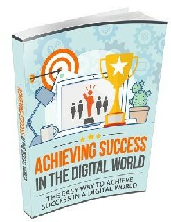 Achieving Success in The Digital World