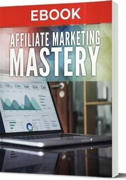 Affiliate Marketing Mastery