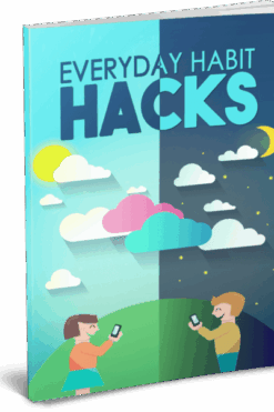 Everyday Hacks Habits