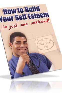 How To Build Your Self Esteem
