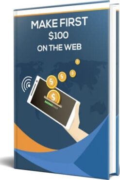 Make First $100 On The Web